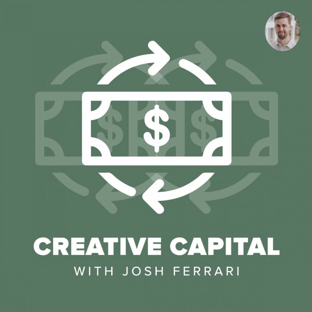 Creative Capital Podcast with Josh Ferrari￼