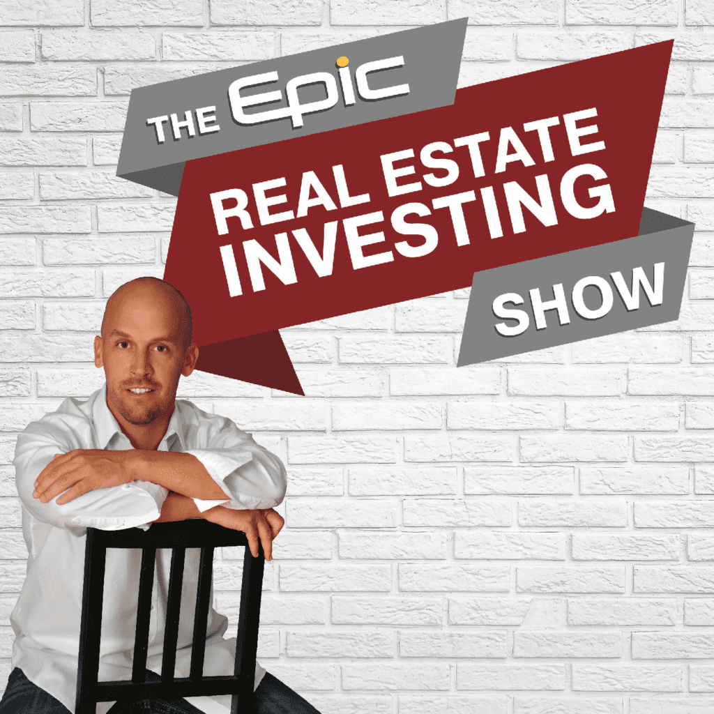 Epic_Real_Estate_Investing_Show_Thumbnail_v8-01