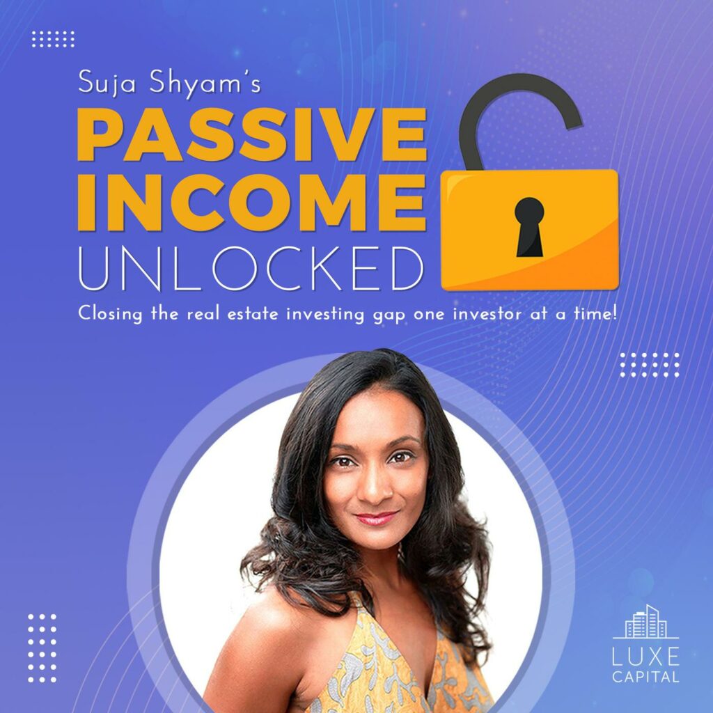Passive Income Unlocked with Suja Shyam