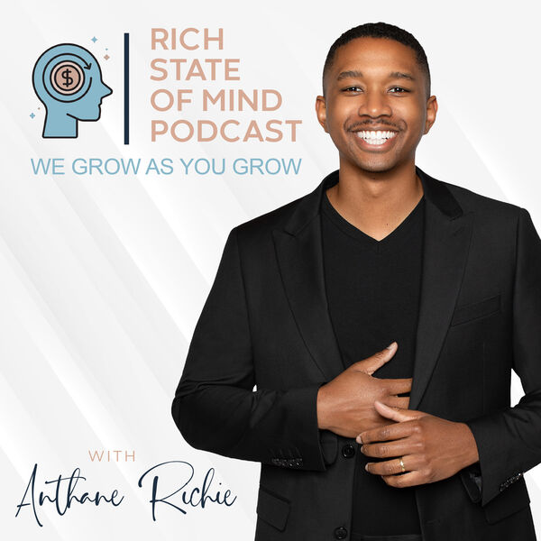 Rich State of Mind Podcast with Anthane Richie