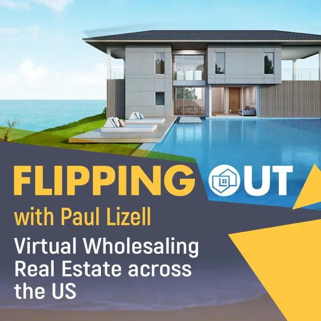 Flipping Out Podcast with Paul Lizell