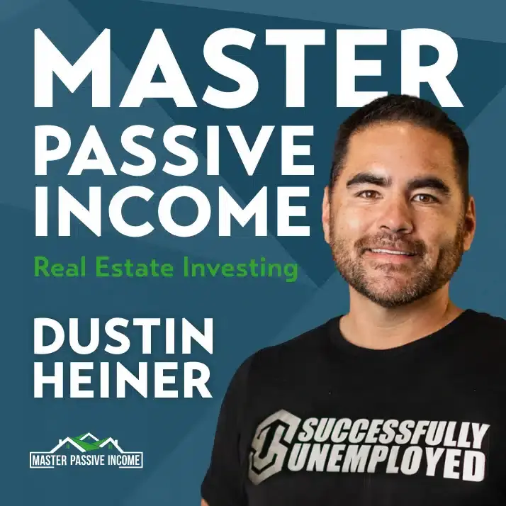 Master Passive Income with Dustin Heiner, Podcast Artwork