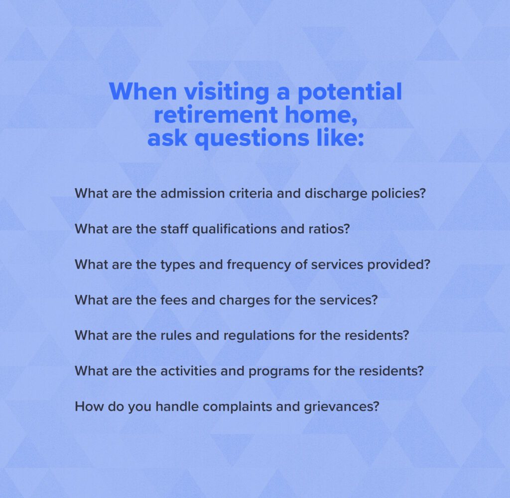 Questions to ask as you visit different facilities to compare their services, staff, amenities, and environment.