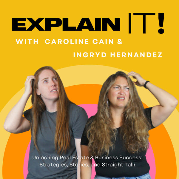 Explain It with Caroline Cain & Ingryd Hernandez