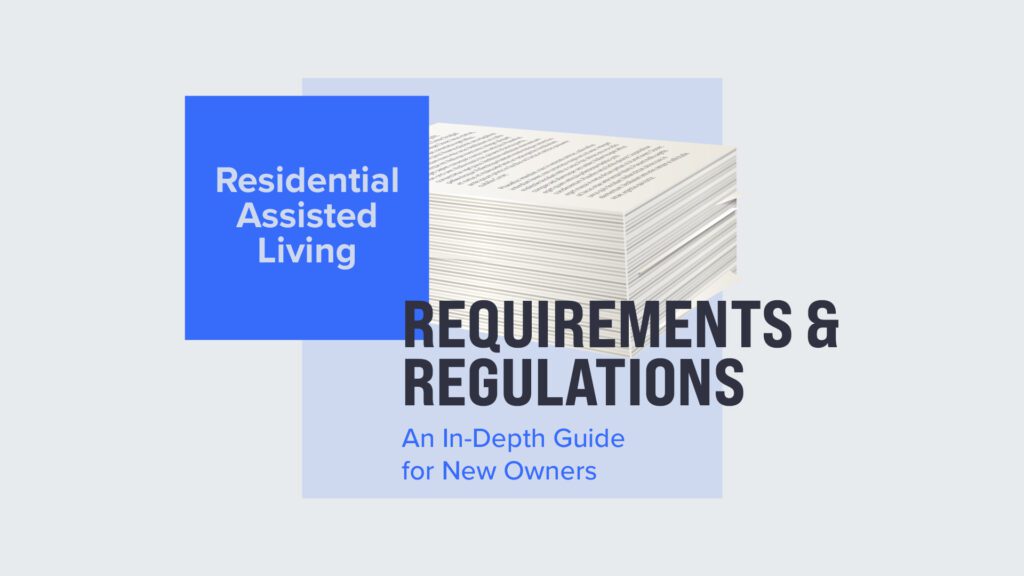 Residential Assisted Living Requirements and Regulations